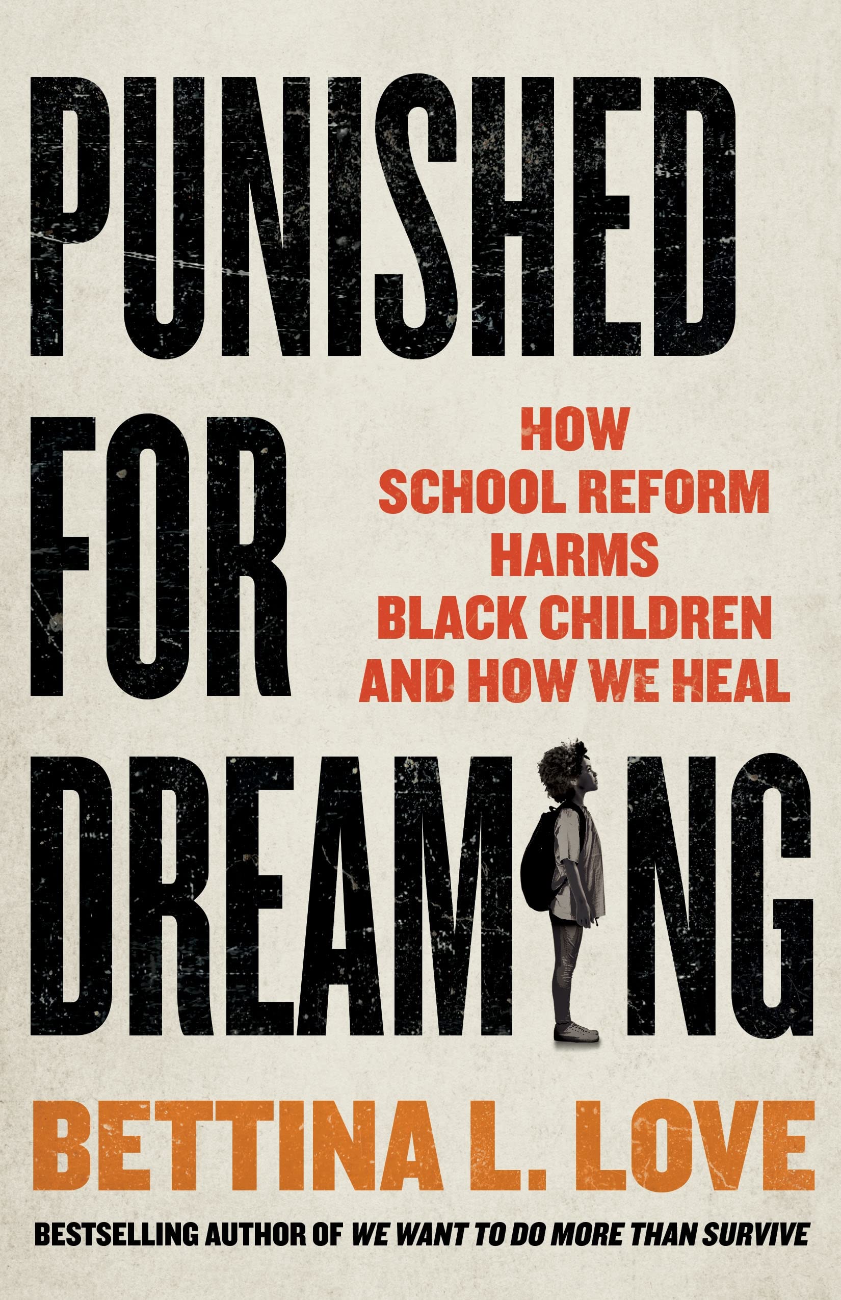 PUNISHED FOR DREAMING- How School Reform Harms Black Children and How Well We Heal _amazon